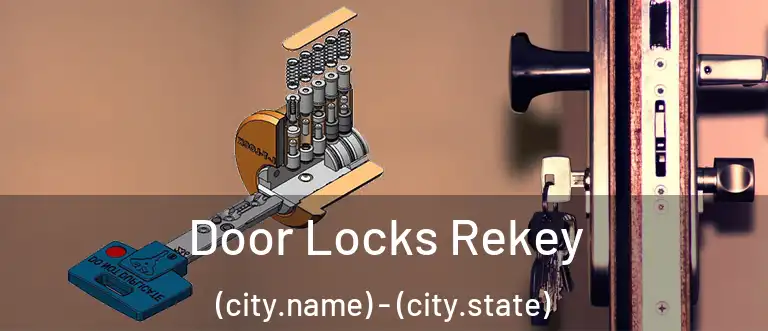 Door Locks Rekey (city.name) - (city.state)