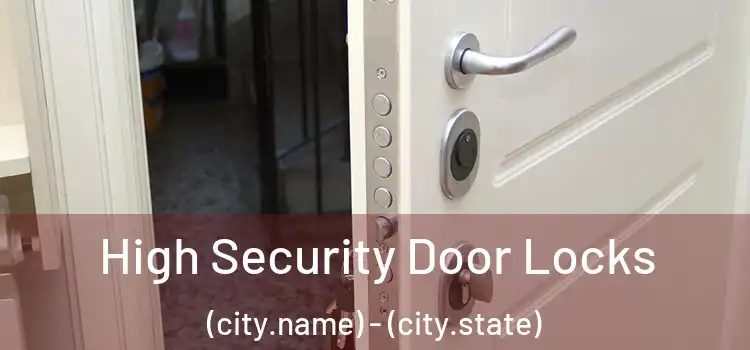 High Security Door Locks (city.name) - (city.state)